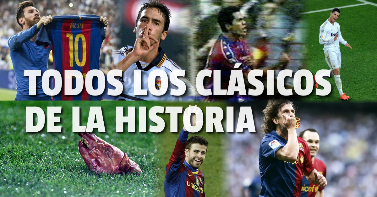 Todos los Clásicos de la historia - Barça vs Madrid